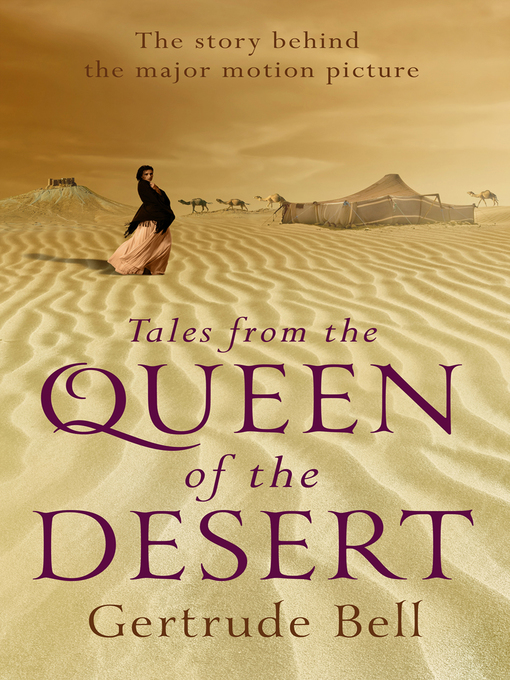 Title details for Tales from the Queen of the Desert by Gertrude Bell - Available